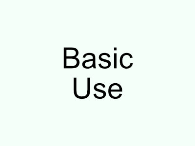 Basic Use