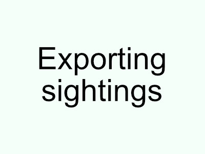 Exporting your sightings